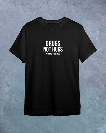 DRUGS NO HUGS