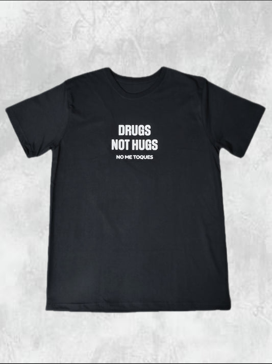 DRUGS NO HUGS