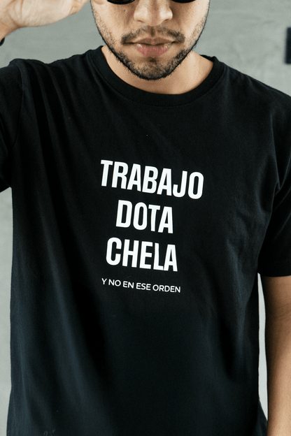 TRABAJO, DOTA Y CHELA