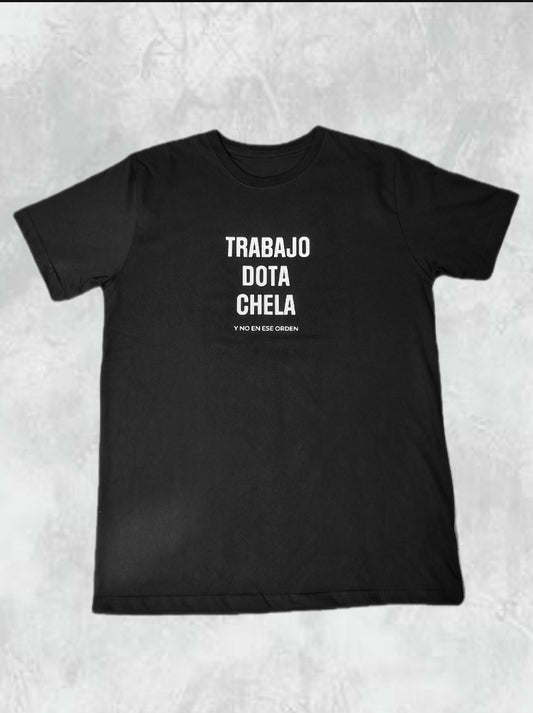 TRABAJO, DOTA Y CHELA